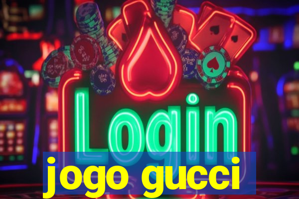 jogo gucci