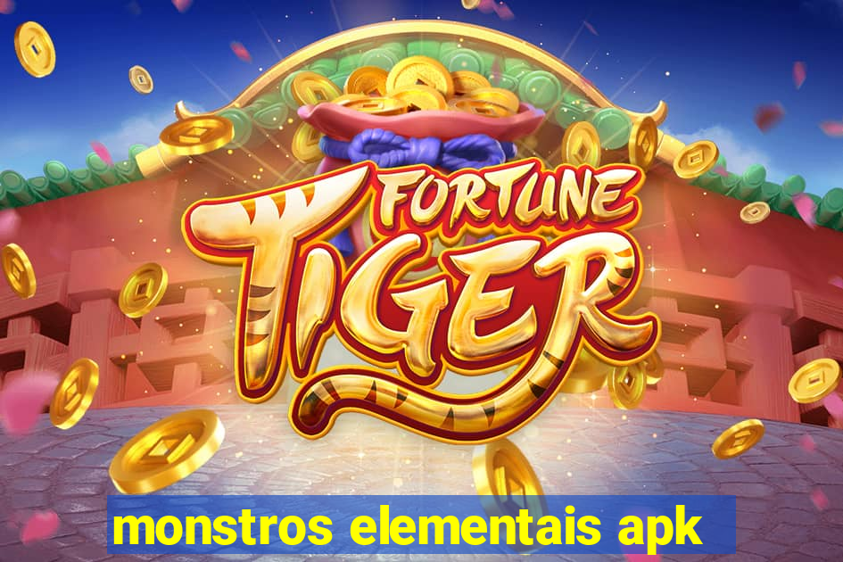 monstros elementais apk