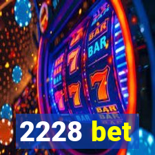 2228 bet