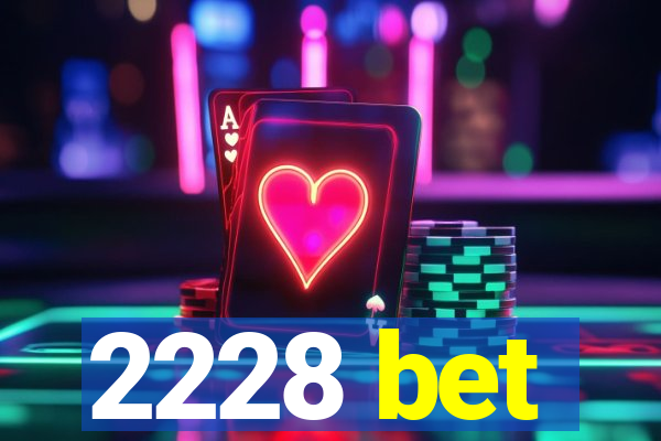 2228 bet