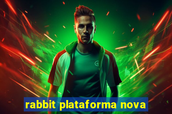 rabbit plataforma nova