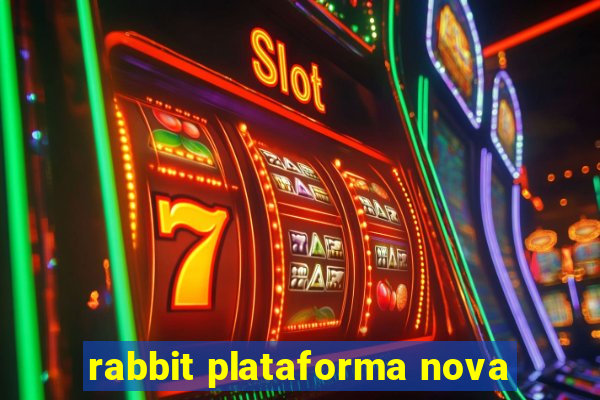 rabbit plataforma nova