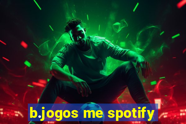 b.jogos me spotify