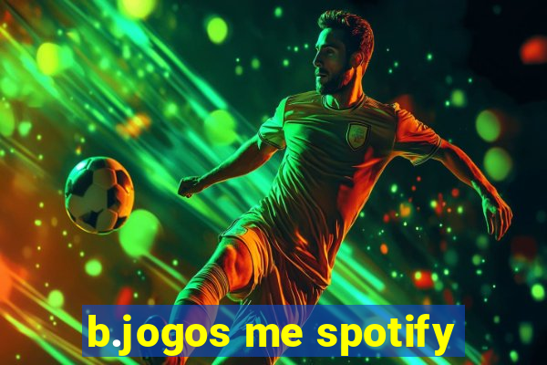 b.jogos me spotify