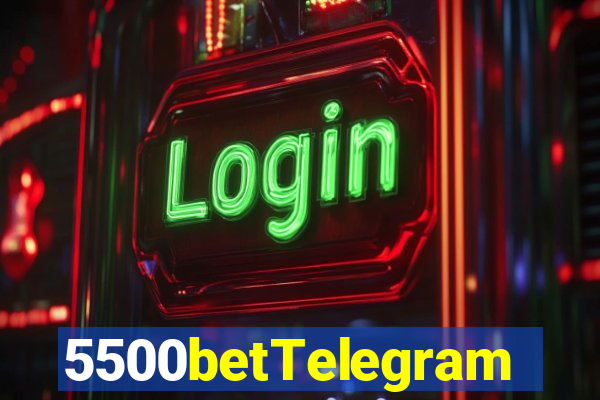 5500betTelegram