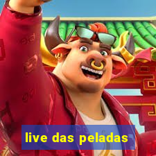 live das peladas