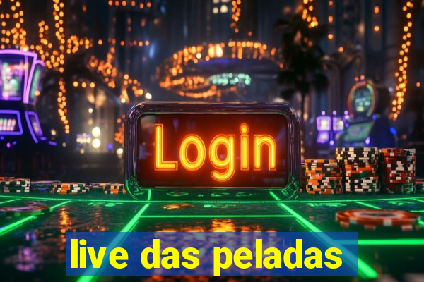 live das peladas