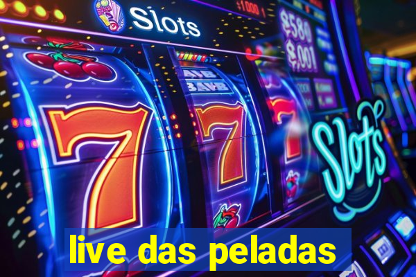 live das peladas