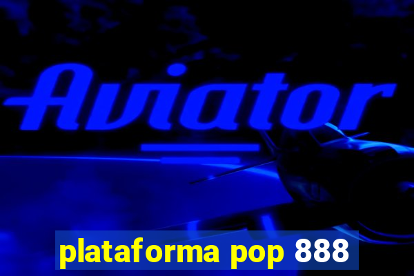 plataforma pop 888