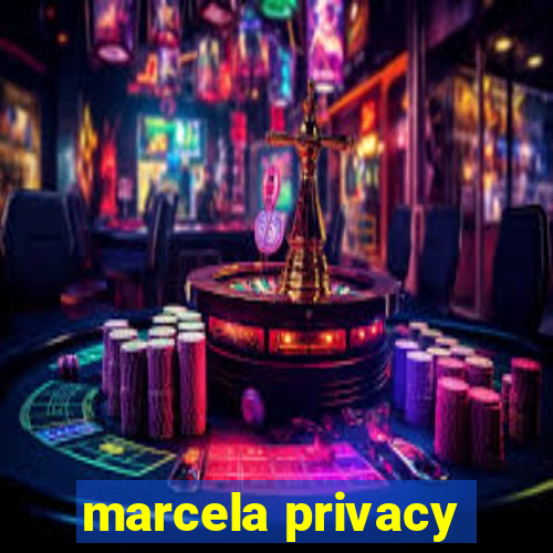 marcela privacy