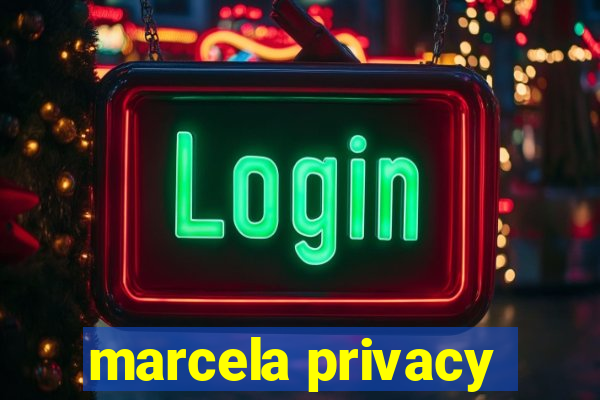 marcela privacy