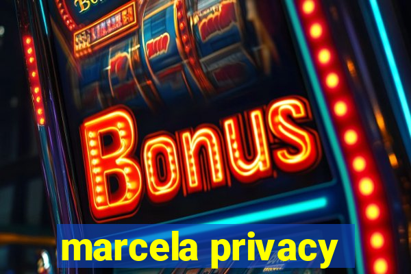 marcela privacy