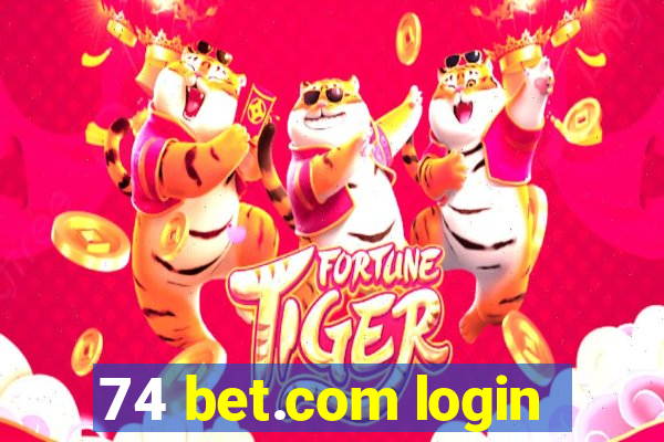 74 bet.com login