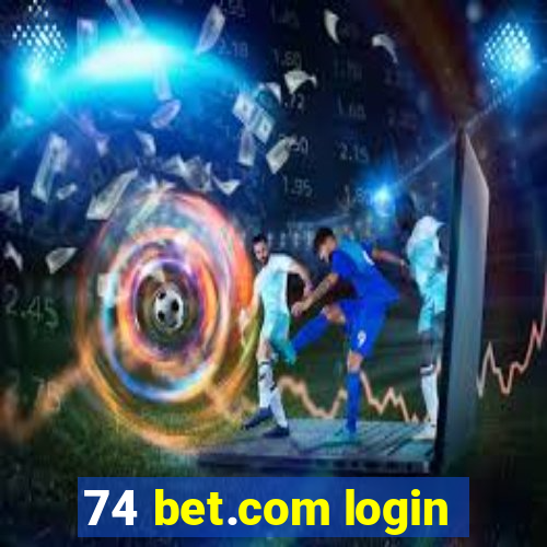 74 bet.com login