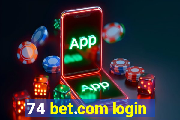 74 bet.com login