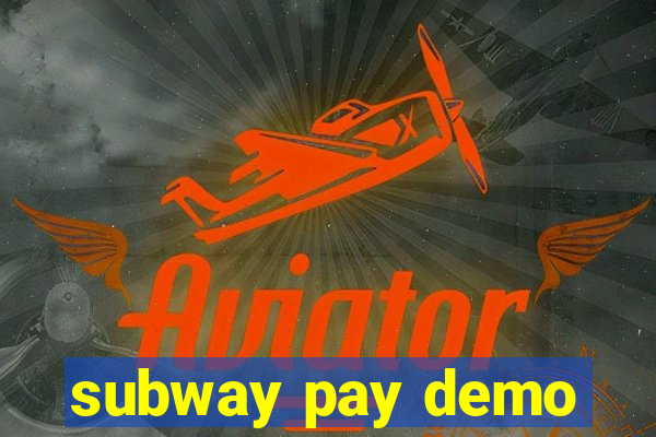 subway pay demo