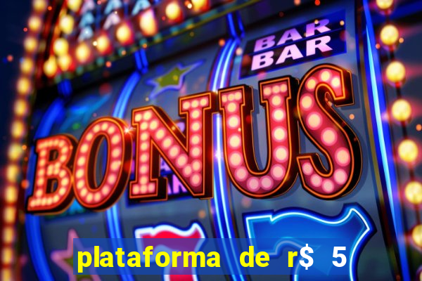 plataforma de r$ 5 para jogar