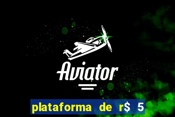 plataforma de r$ 5 para jogar