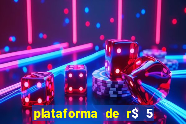 plataforma de r$ 5 para jogar