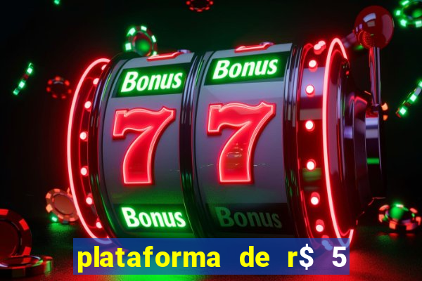 plataforma de r$ 5 para jogar