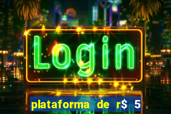 plataforma de r$ 5 para jogar