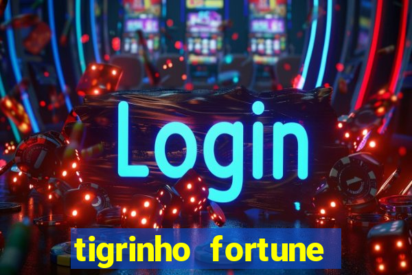 tigrinho fortune dinheiro infinito