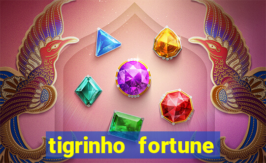 tigrinho fortune dinheiro infinito