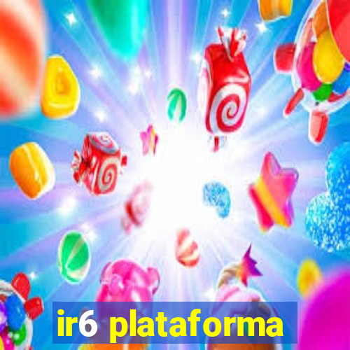 ir6 plataforma