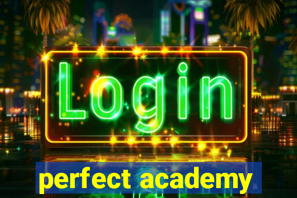 perfect academy