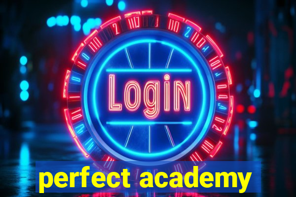 perfect academy