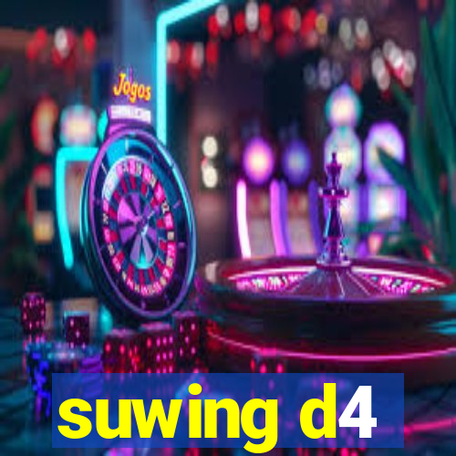 suwing d4