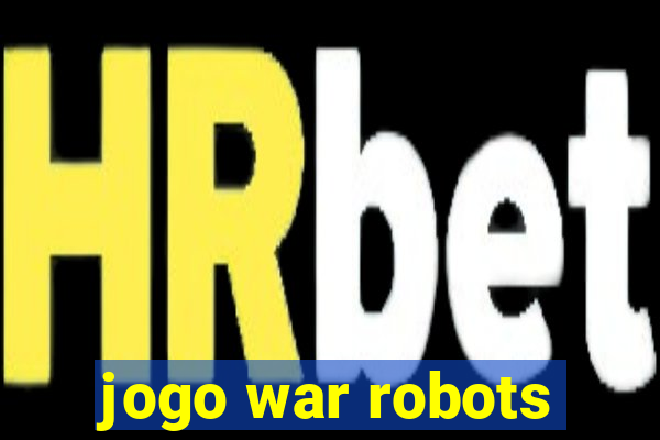 jogo war robots