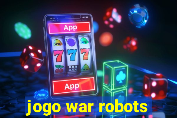 jogo war robots