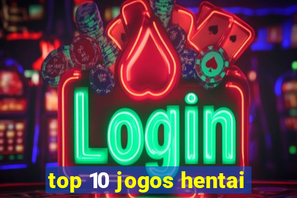 top 10 jogos hentai