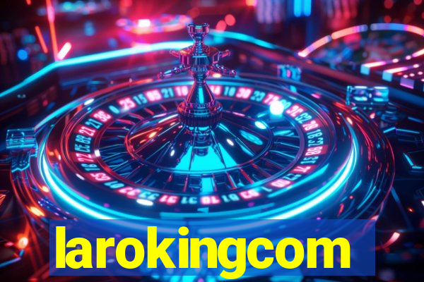 larokingcom