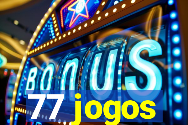 77 jogos