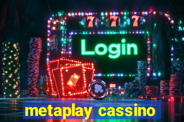 metaplay cassino