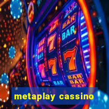 metaplay cassino