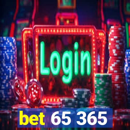 bet 65 365