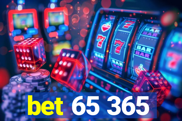 bet 65 365