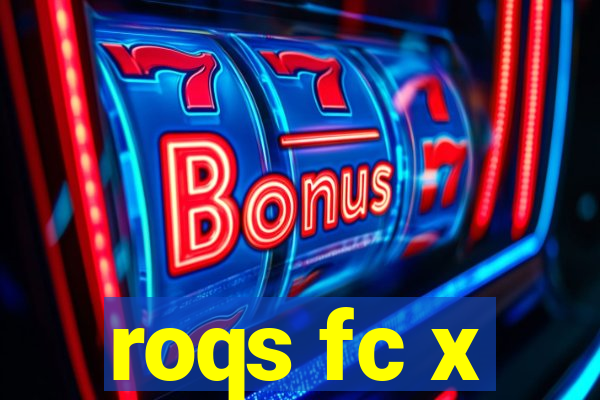 roqs fc x