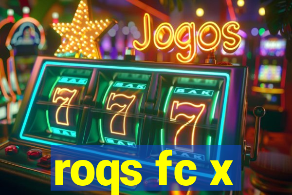 roqs fc x