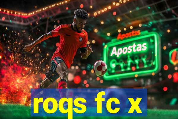 roqs fc x