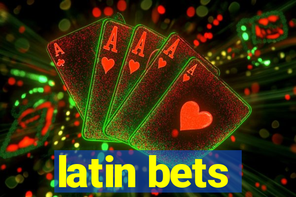 latin bets