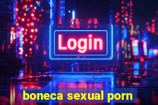 boneca sexual porn