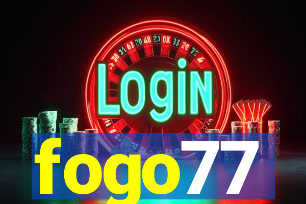 fogo77