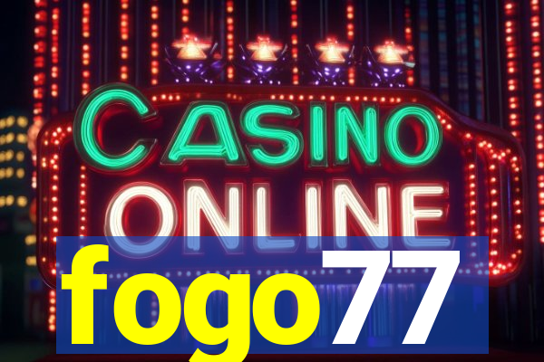 fogo77