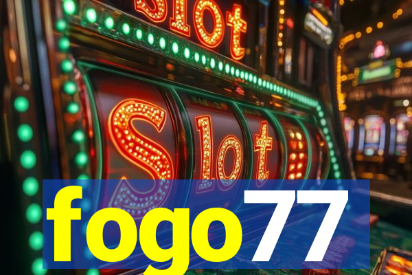 fogo77