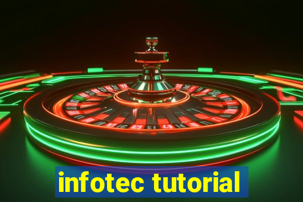 infotec tutorial