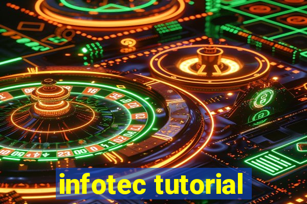 infotec tutorial